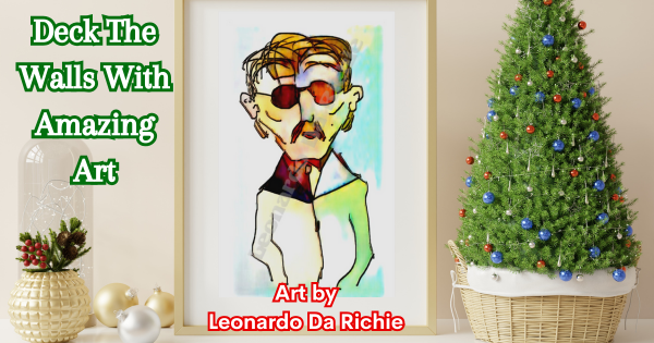 Unique Art For The Holidays – Leonardo Da Richie